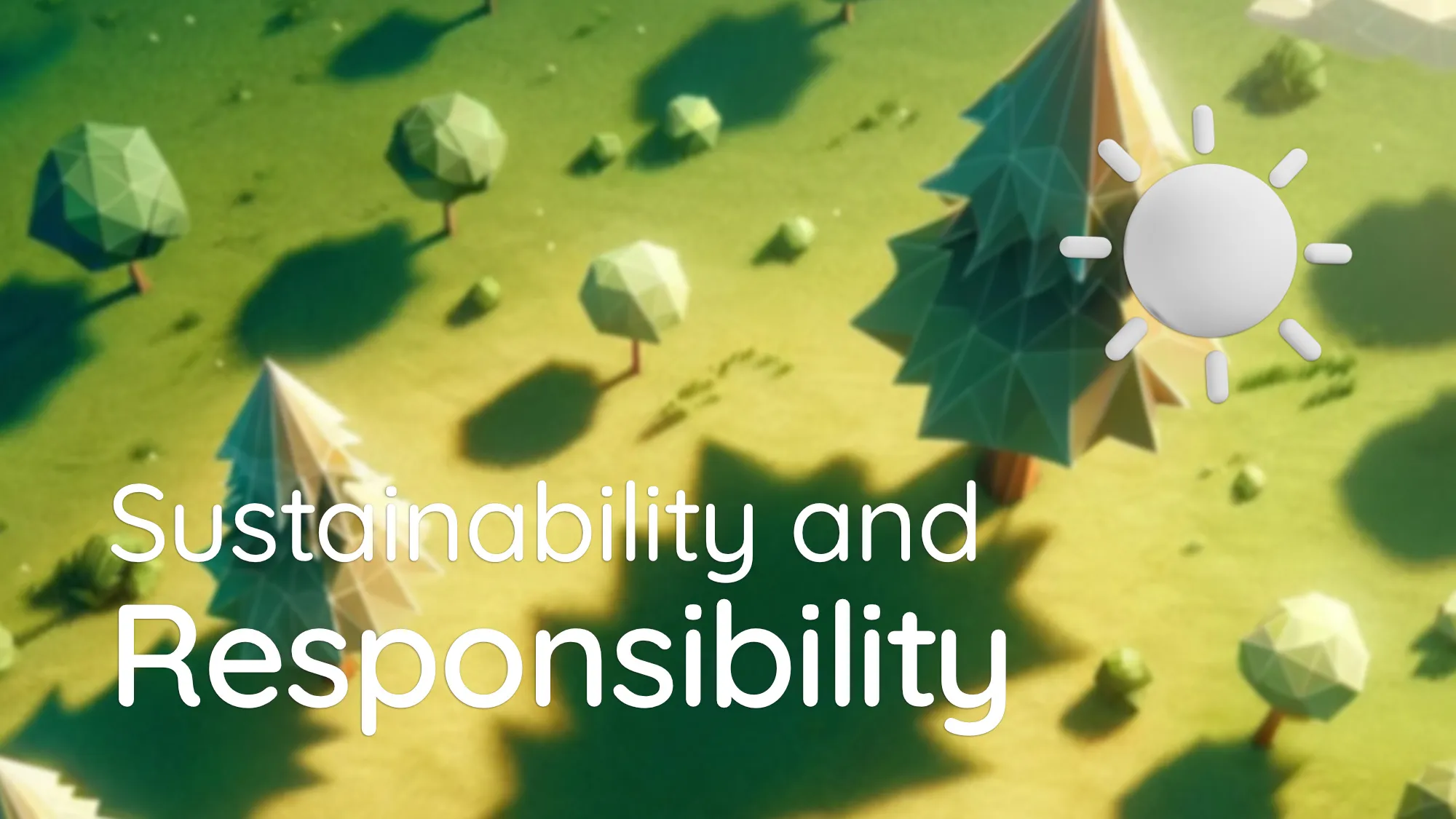 Sustainability and Responsibility